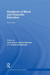 Title: Handbook of Moral and Character Education / Edition 2, Author: Larry  Nucci