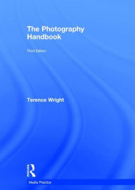 Title: The Photography Handbook / Edition 3, Author: Terence Wright