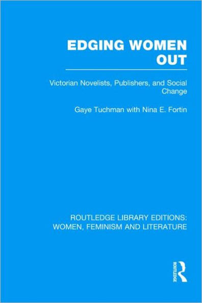 Edging Women Out: Victorian Novelists, Publishers and Social Change