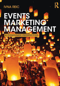 Title: Events Marketing Management: A consumer perspective / Edition 1, Author: Ivna Reic
