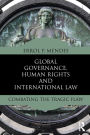 Global Governance, Human Rights and International Law: Combating the Tragic Flaw