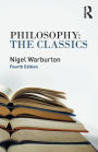Philosophy: The Classics / Edition 4