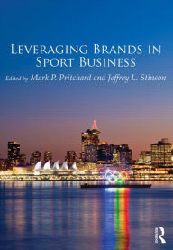 Title: Leveraging Brands in Sport Business / Edition 1, Author: Mark Pritchard