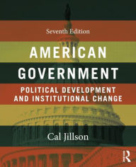 American Government: Political Development and Institutional Change / Edition 7