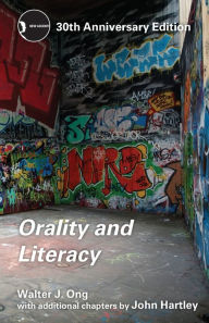 Title: Orality and Literacy: 30th Anniversary Edition, Author: Walter J. Ong