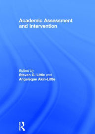Title: Academic Assessment and Intervention / Edition 1, Author: Steven Little
