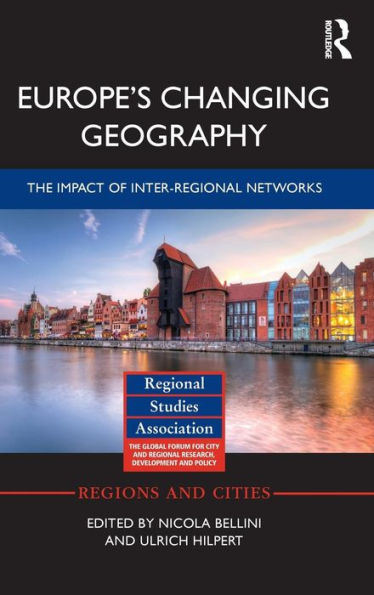 Europe's Changing Geography: The Impact of Inter-regional Networks