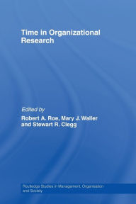 Title: Time in Organizational Research / Edition 1, Author: Robert A. Roe