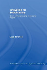 Title: Innovating for Sustainability: Green Entrepreneurship in Personal Mobility, Author: Luca Berchicci
