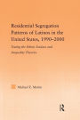 Residential Segregation Patterns of Latinos in the United States, 1990-2000