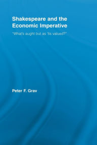Title: Shakespeare and the Economic Imperative: 