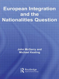 Title: European Integration and the Nationalities Question, Author: John McGarry