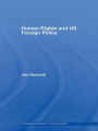 Human Rights and US Foreign Policy / Edition 1