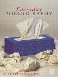 Title: Everyday Pornography / Edition 1, Author: Karen Boyle