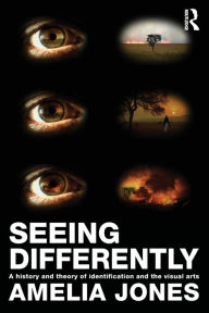 Seeing Differently: A History and Theory of Identification and the Visual Arts