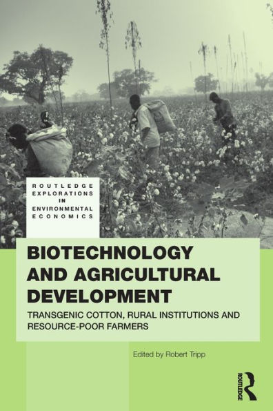 Biotechnology and Agricultural Development: Transgenic Cotton, Rural Institutions and Resource-poor Farmers / Edition 1