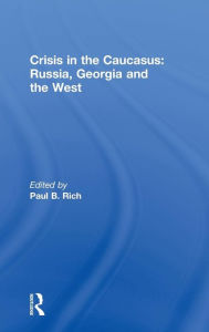 Crisis in the Caucasus: Russia, Georgia and the West