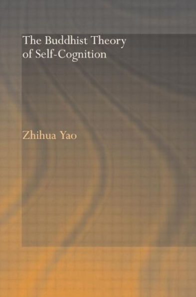 The Buddhist Theory of Self-Cognition / Edition 1