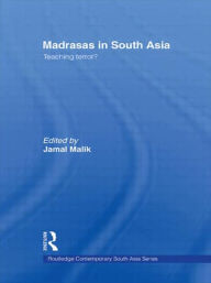 Title: Madrasas in South Asia: Teaching Terror?, Author: Jamal Malik