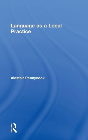 Language as a Local Practice / Edition 1