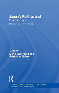 Title: Japan's Politics and Economy: Perspectives on change / Edition 1, Author: Marie Söderberg