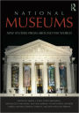 National Museums: New Studies from Around the World / Edition 1