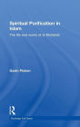 Spiritual Purification in Islam: The Life and Works of al-Muhasibi / Edition 1