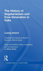 Title: The History of Vegetarianism and Cow-Veneration in India, Author: Ludwig Alsdorf