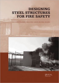 Title: Designing Steel Structures for Fire Safety / Edition 1, Author: Jean Marc Franssen