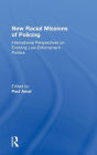 New Racial Missions of Policing: International Perspectives on Evolving Law-Enforcement Politics