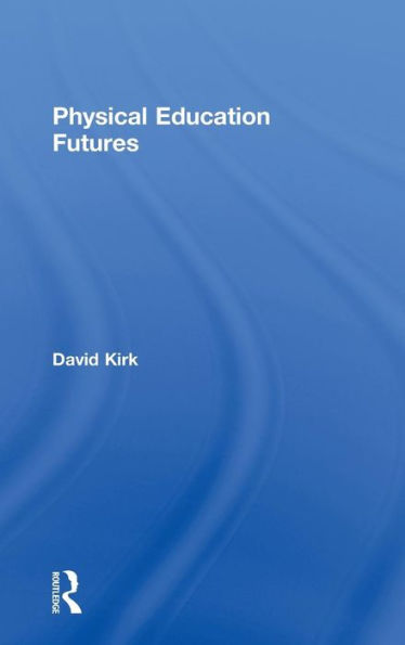 Physical Education Futures / Edition 1