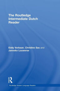 Title: The Routledge Intermediate Dutch Reader / Edition 1, Author: Eddy Verbaan