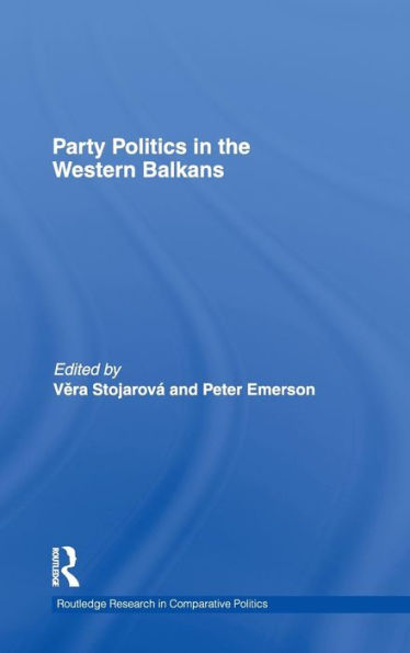 Party Politics in the Western Balkans / Edition 1
