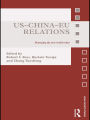 US-China-EU Relations: Managing the New World Order / Edition 1