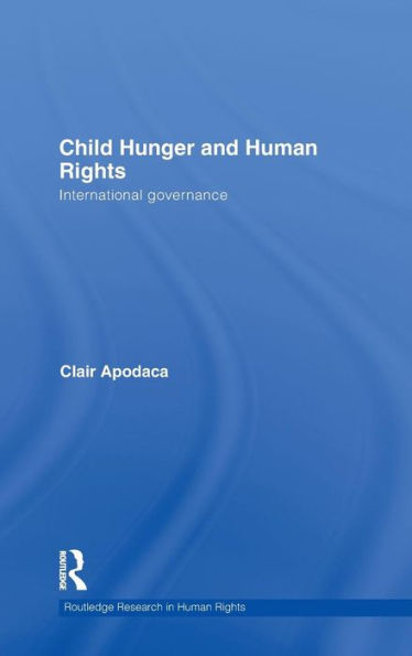Child Hunger and Human Rights: International Governance / Edition 1