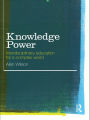 Knowledge Power: Interdisciplinary Education for a Complex World / Edition 1