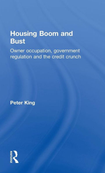 Housing Boom and Bust: Owner Occupation, Government Regulation and the Credit Crunch