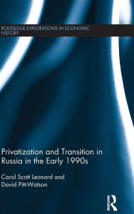 Title: Privatization and Transition in Russia in the Early 1990s, Author: Carol Scott Leonard