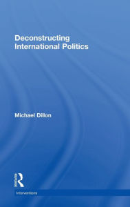 Deconstructing International Politics / Edition 1