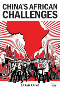 Title: China's African Challenges / Edition 1, Author: Sarah Raine
