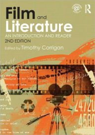 Title: Film and Literature: An Introduction and Reader, Author: Timothy Corrigan