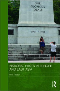 Title: National Pasts in Europe and East Asia, Author: Peter W. Preston