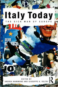 Title: Italy Today: The Sick Man of Europe / Edition 1, Author: Andrea Mammone
