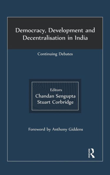 Democracy, Development and Decentralisation in India: Continuing Debates