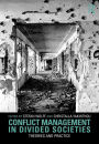 Conflict Management in Divided Societies: Theories and Practice / Edition 1