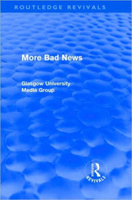 Title: More Bad News (Routledge Revivals) / Edition 1, Author: Peter Beharrell