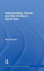 Nationbuilding, Gender and War Crimes in South Asia / Edition 1