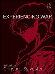 Title: Experiencing War, Author: Christine Sylvester