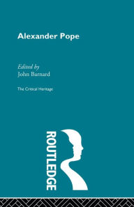 Title: Alexander Pope: The Critical Heritage, Author: John Barnard