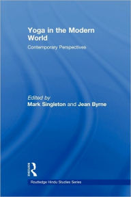 Title: Yoga in the Modern World: Contemporary Perspectives, Author: Mark Singleton